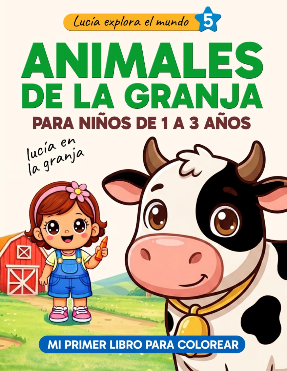 Libro: Animales de la granja para niños de 1,2 y 3 años - Libro para colorear: Aprender los animales: Lucía en la granja - Actividades y aprendizaje infantil (Lucía explora el mundo)