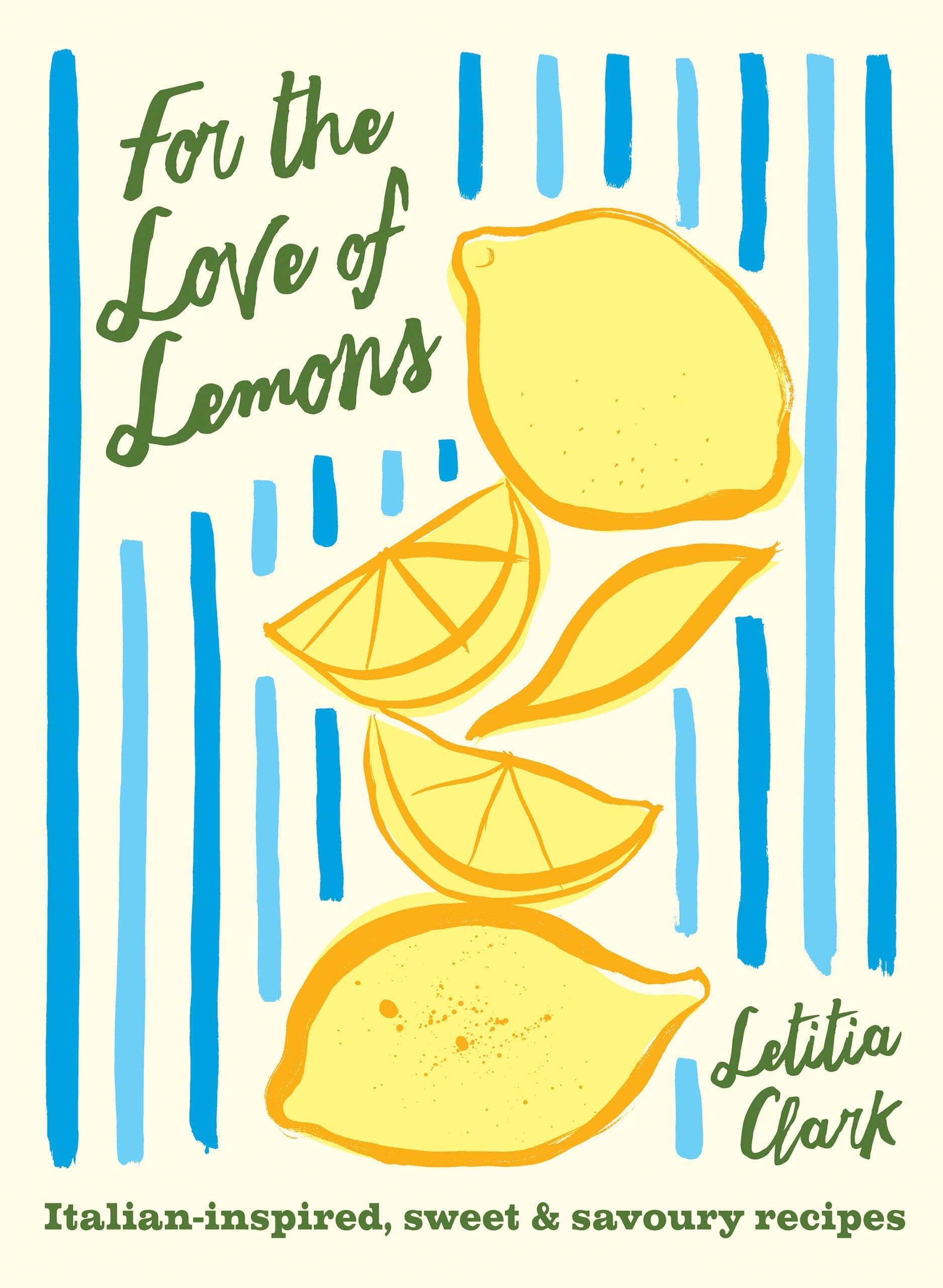 Libro: For the Love of Lemons: Italian-inspired, Sweet and Savoury Recipes