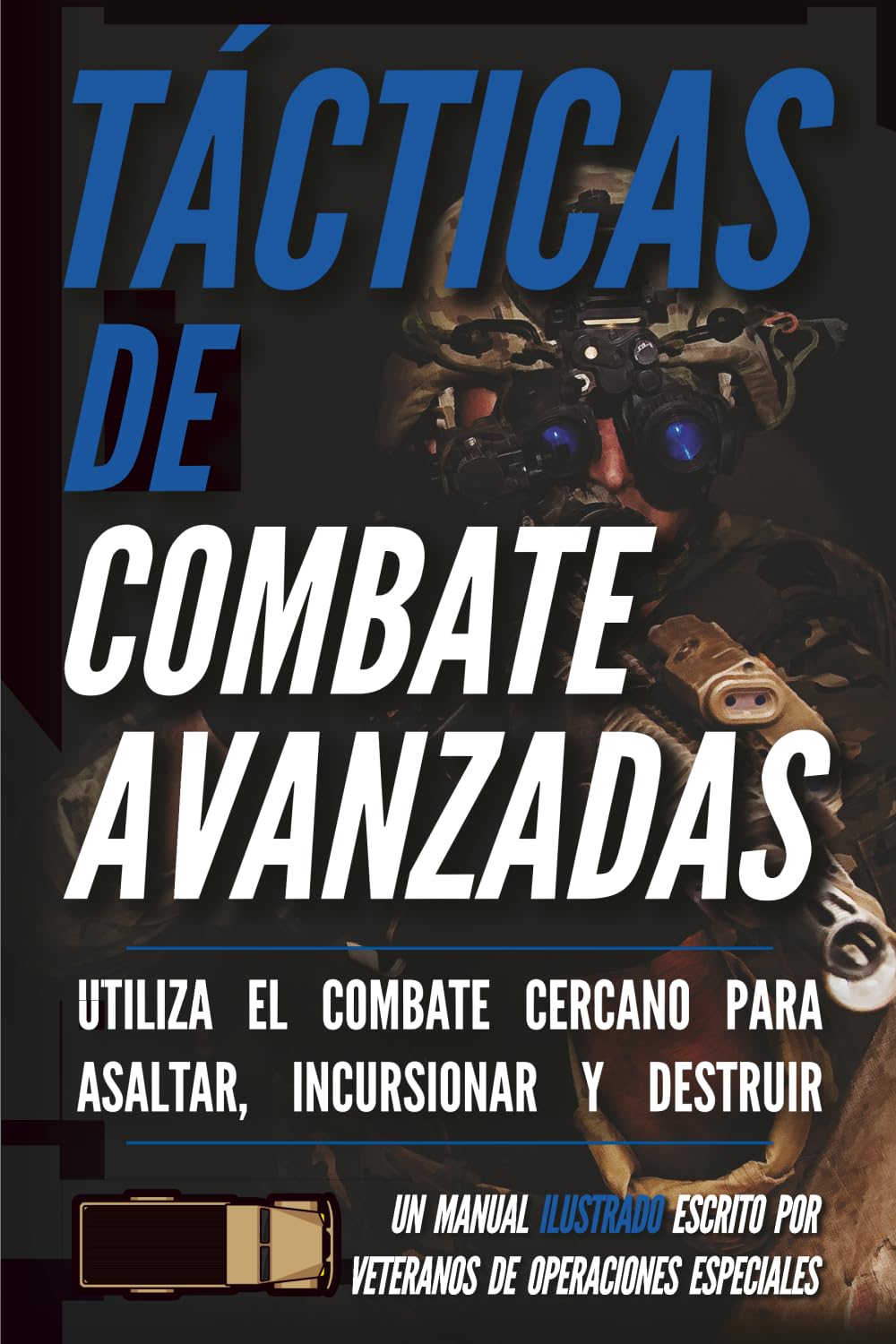 Libro: Tácticas de combate avanzadas: Un manual ilustrado (Serie de soldados de las pequeñas unidades)