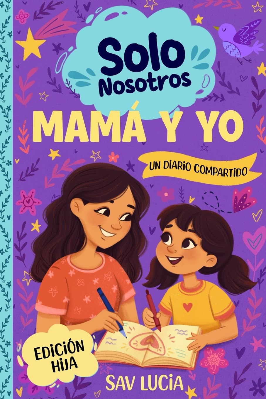 Libro: Mamá y Yo: Un diario guiado para que madres e hijas compartan, jueguen y se conecten (Solo Nosotros – Una colección de diarios guiados interactivos para conservar en familia)