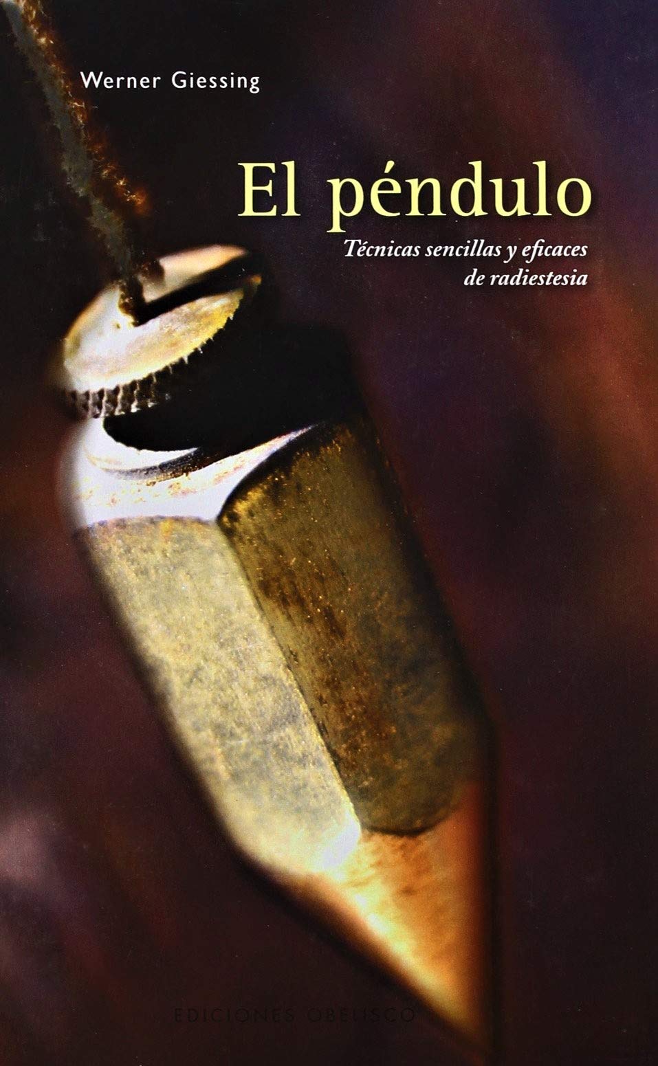 Libro: El péndulo: técnicas sencillas y eficaces de radiestesia (Spanish Edition)