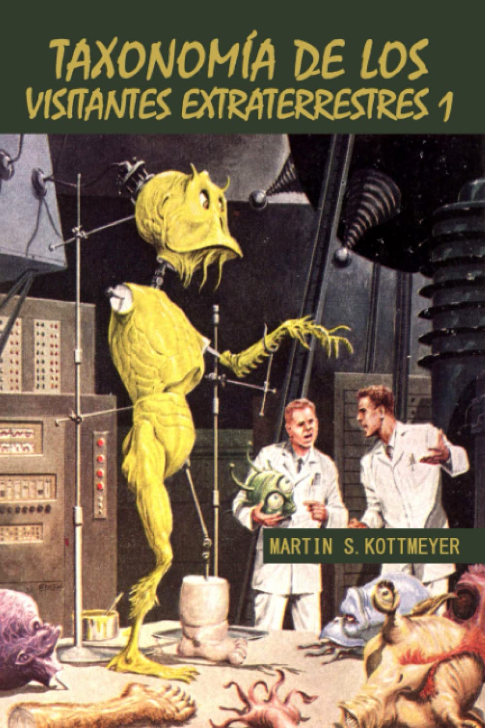 Libro: Taxonomía de los visitantes extraterrestres 1 (Obras completas de Martin S. Kottmeyer) (Spanish Edition)
