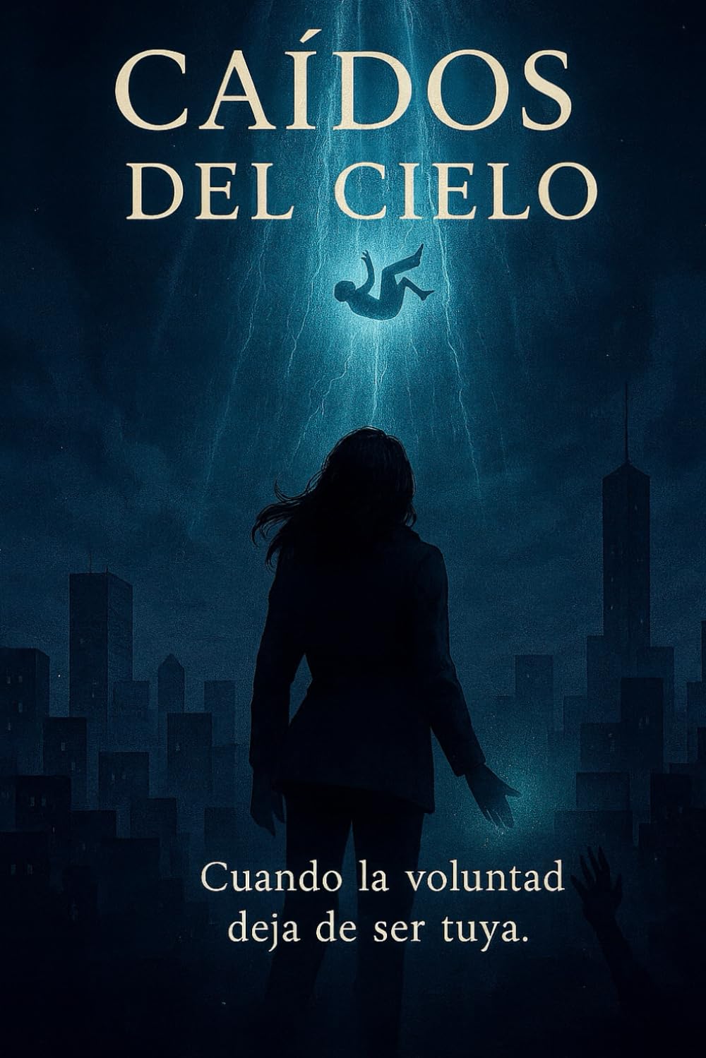 Libro: Caídos del cielo: Cuando la voluntad deja de ser tuya (Spanish Edition)