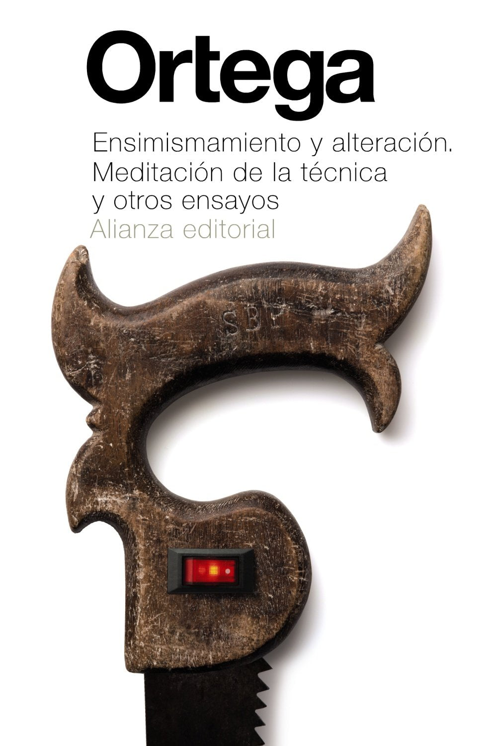 Libro: Ensimismamiento y alteración. Meditación de la técnica y otros ensayos (El libro de bolsillo - Bibliotecas de autor - Biblioteca Ortega y Gasset)