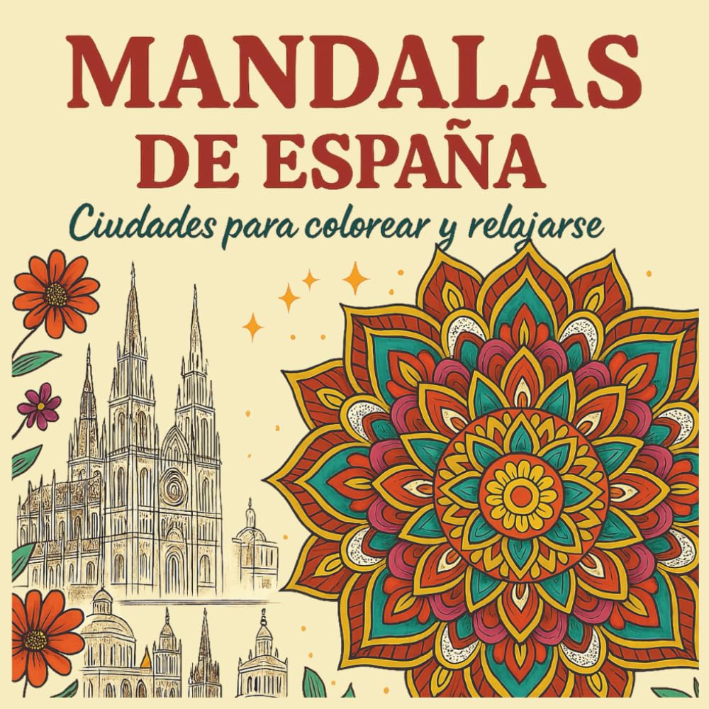 Libro de colorear para adultos: Mandalas de España. Tapa blanda viaje: Descubre el Placer de la Creatividad y la Relajación – antiestrés, fomenta la ... Libros para Colorear para Toda la Familia)