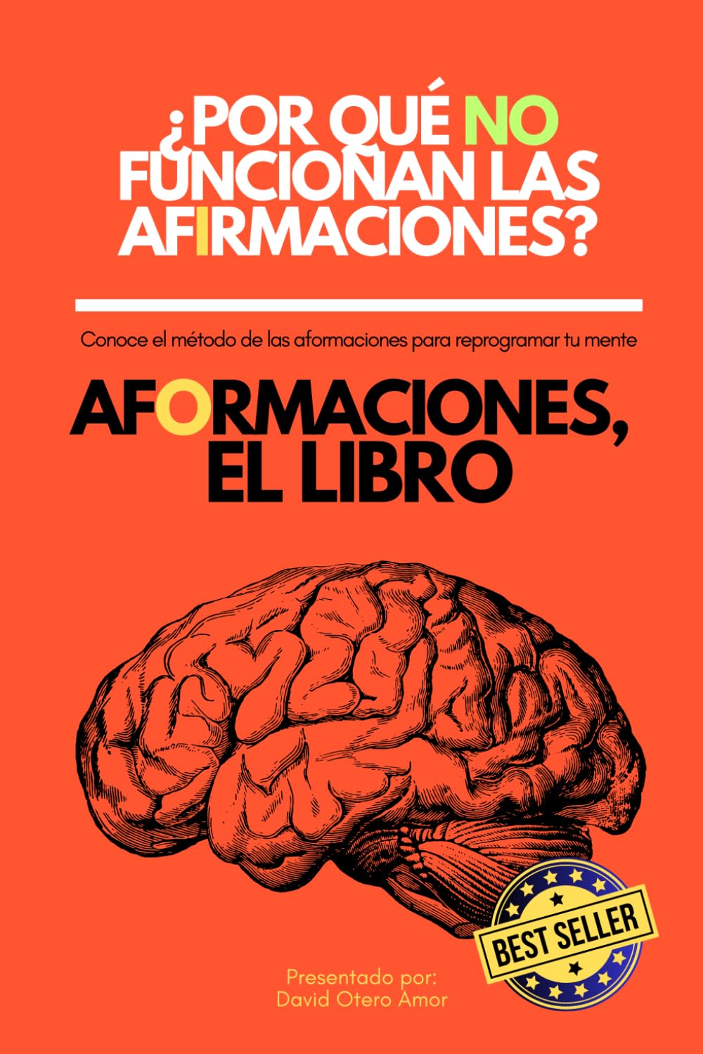 Libro: ¿Por qué no funcionan las afirmaciones? Aformaciones, El libro: Conoce el método de las aformaciones para reprogramar tu mente (Reprograma tus creencias)