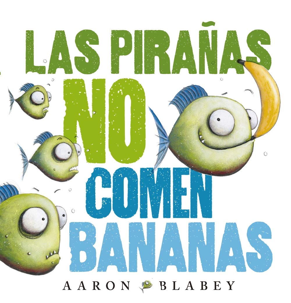 Libro: Las pirañas no comen bananas (PRIMEROS LECTORES - Álbum ilustrado)