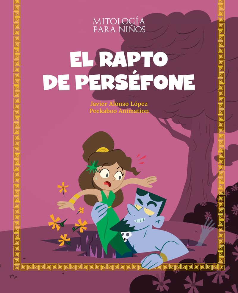 Libro: El rapto de Perséfone: Las mejores historias de la mitología griega y romana, convertidas en preciosos cuentos para niños. (Mitología para niños)