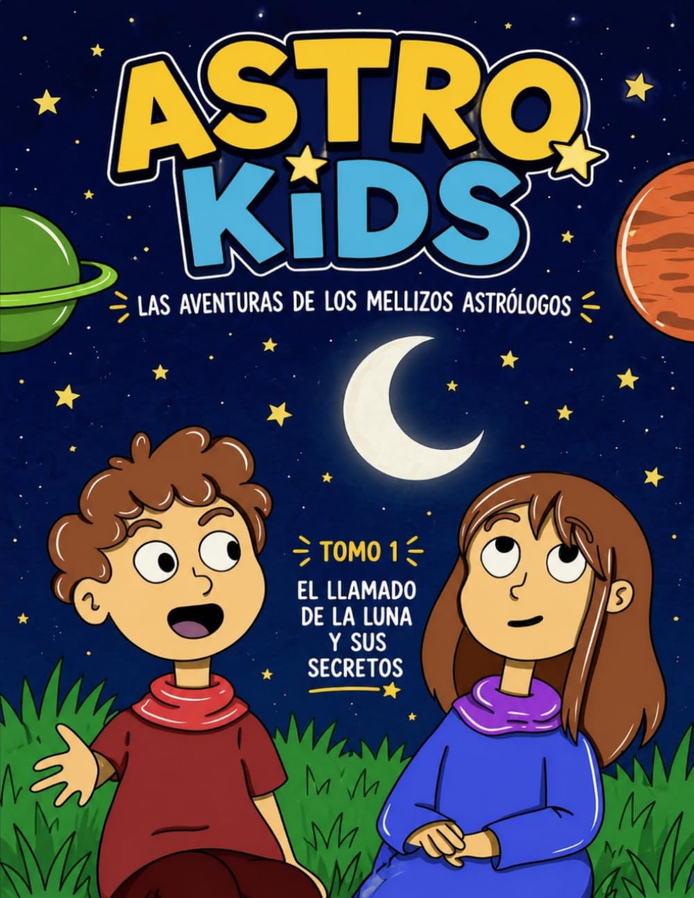 Libro: Las aventuras de los mellizos astrologos: El llamado de la Luna y sus secretos (Astro Kids) (Spanish Edition)