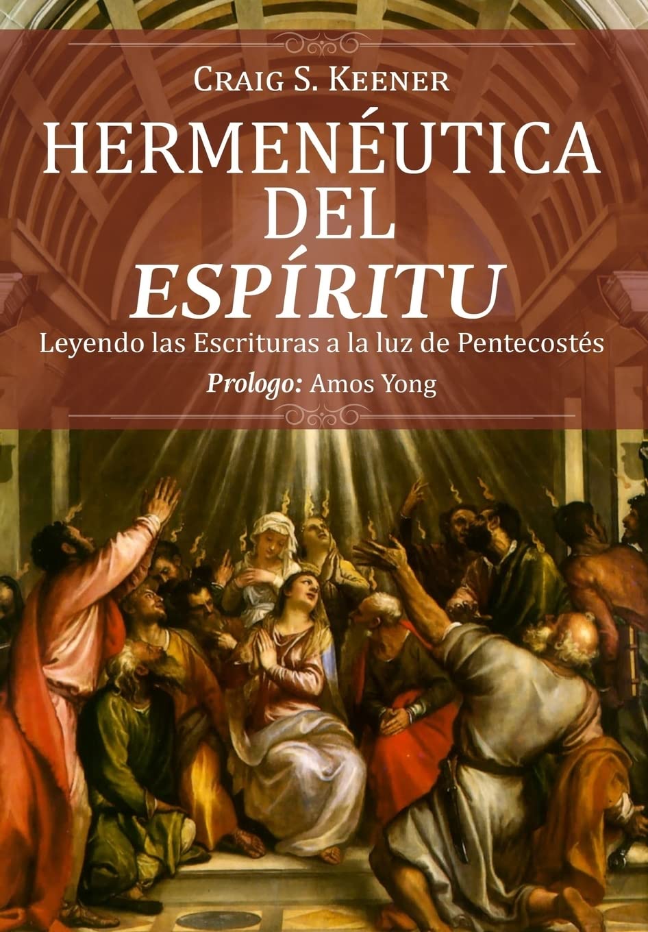 Libro: Hermeneutica del Espiritu: Leyendo las Escrituras a la luz de Pentecostés