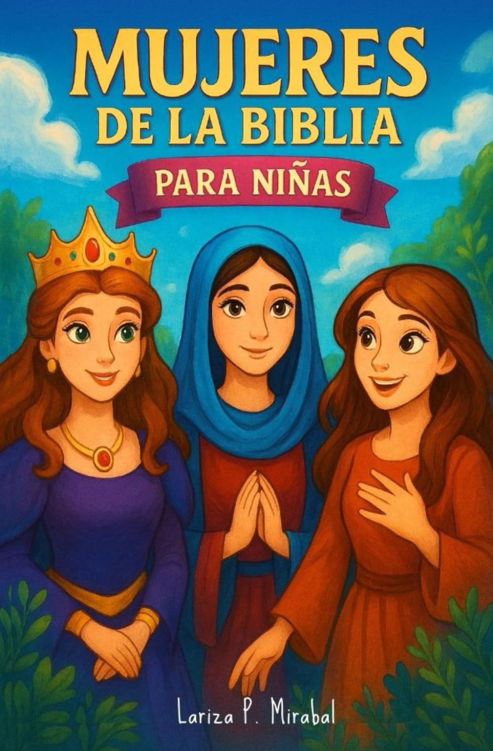 Libro: HISTORIAS DE MUJERES DE LA BIBLIA PARA NIÑAS: Con imágenes, lecciones, curiosidades y preguntas.