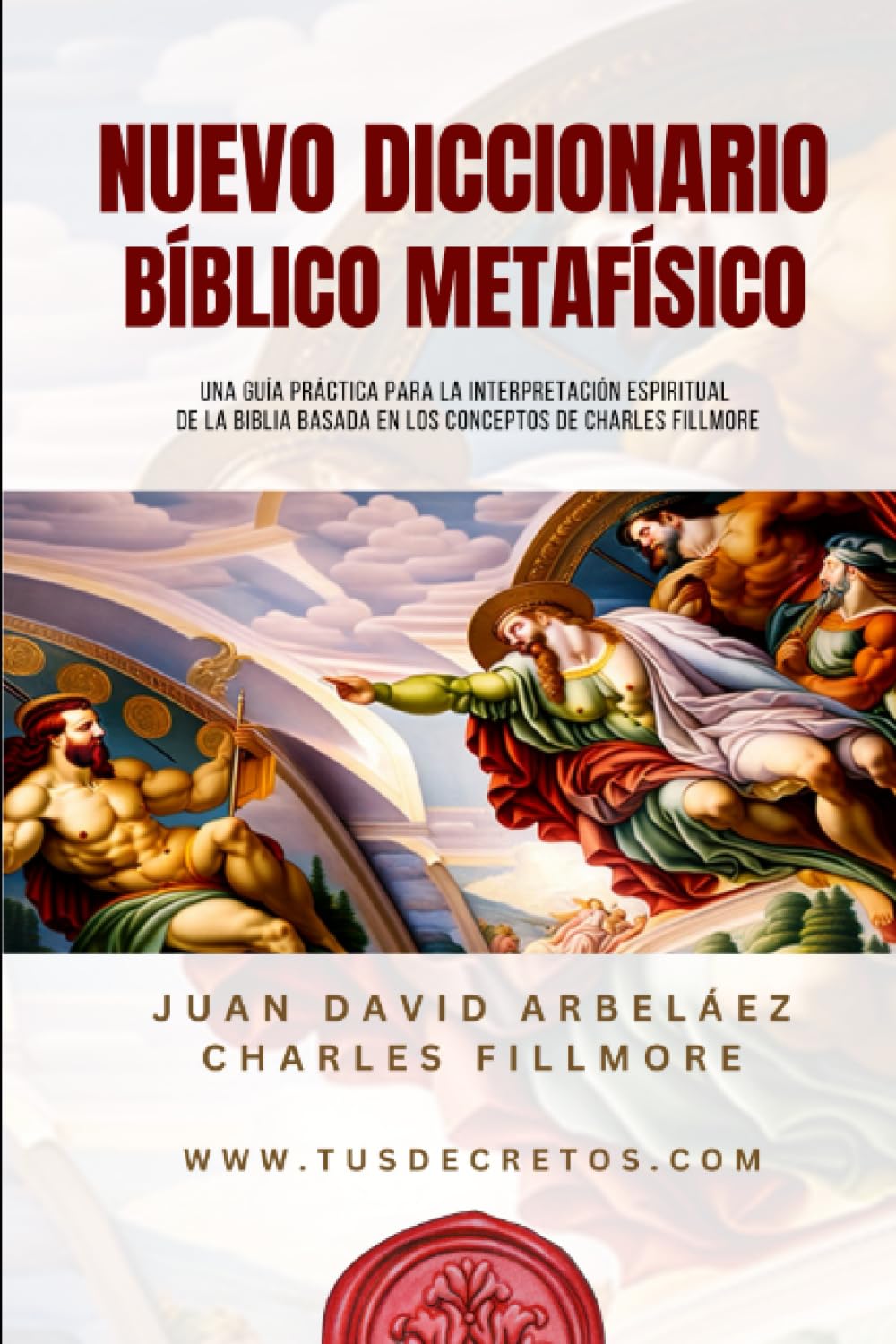 Libro: Nuevo Diccionario Bíblico Metafísico: Una Guía Práctica para la Interpretación Espiritual de la Biblia Basada en los conceptos de Charles Fillmore ... Siglo 21 (El Poder del YO SOY actualizado))