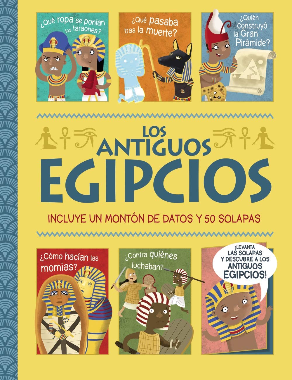 Libro: Los antiguos egipcios. ¡Un libro con solapas! (Castellano - A PARTIR DE 6 AÑOS - LIBROS DIDÁCTICOS)