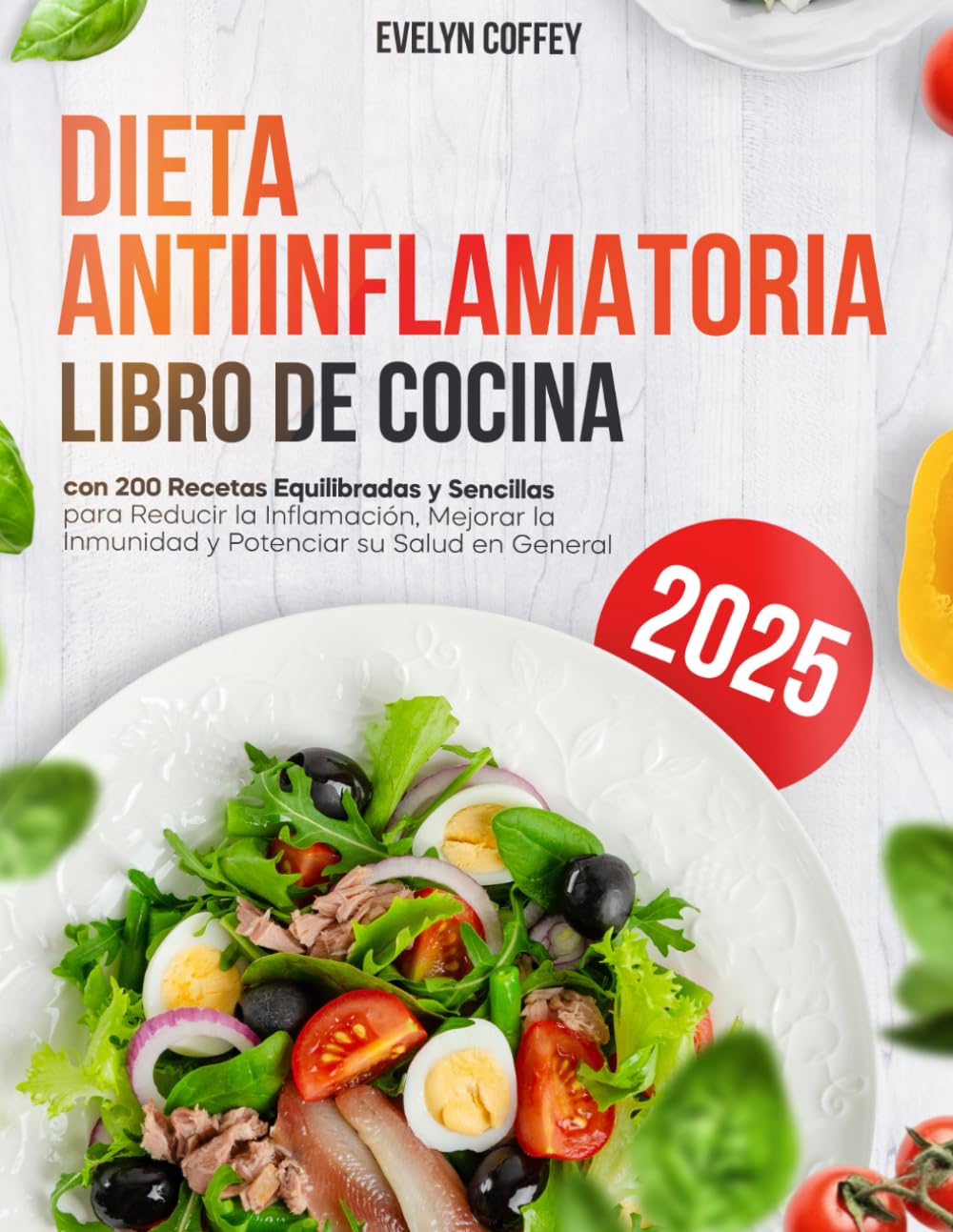 Libro: Dieta Antiinflamatoria: Libro de Cocina con 200 Recetas Equilibradas y Sencillas para Reducir la Inflamación, Mejorar la Inmunidad y Potenciar su Salud en General (Spanish Edition)