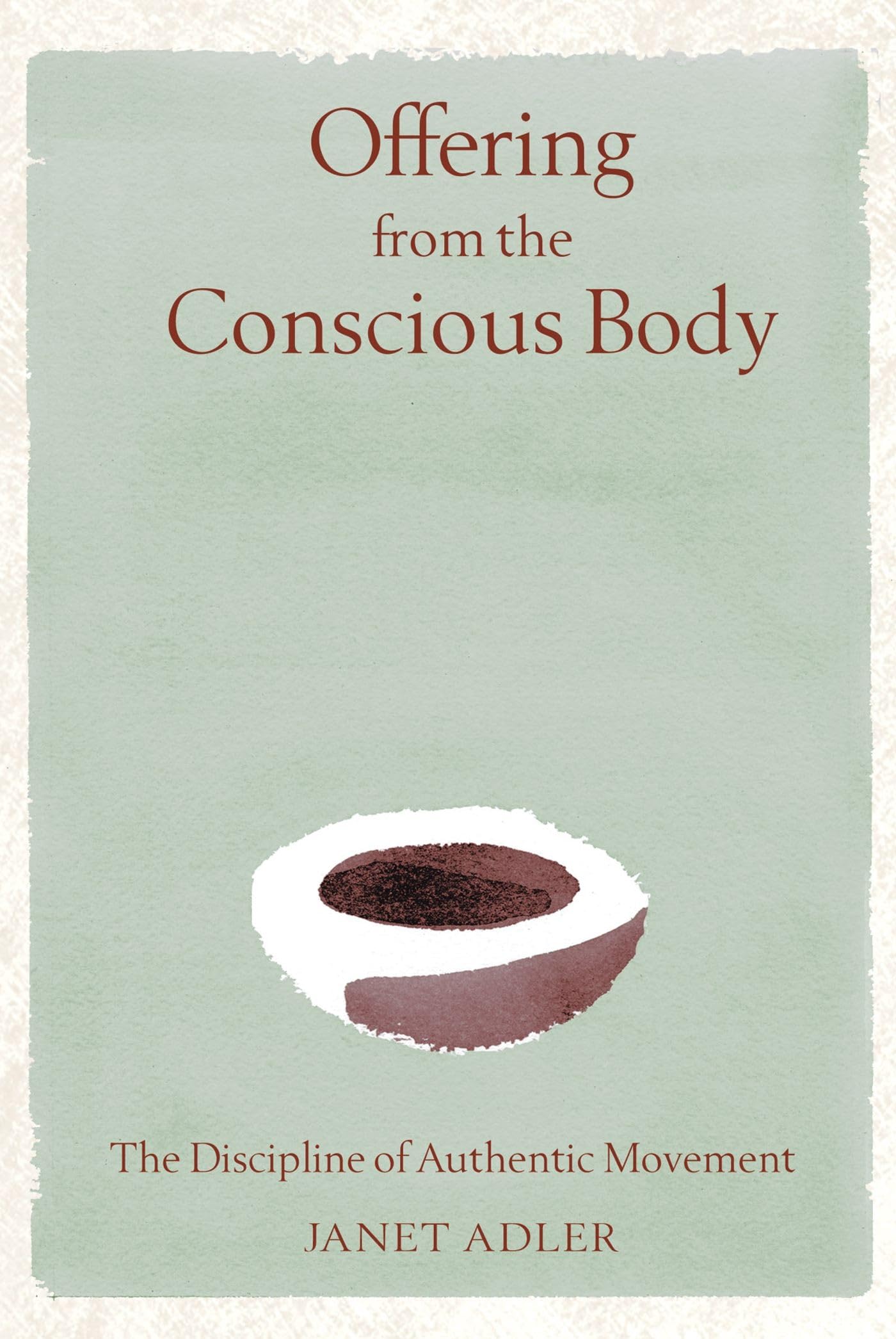 Libro: Offering from the Conscious Body: The Discipline of Authentic Movement