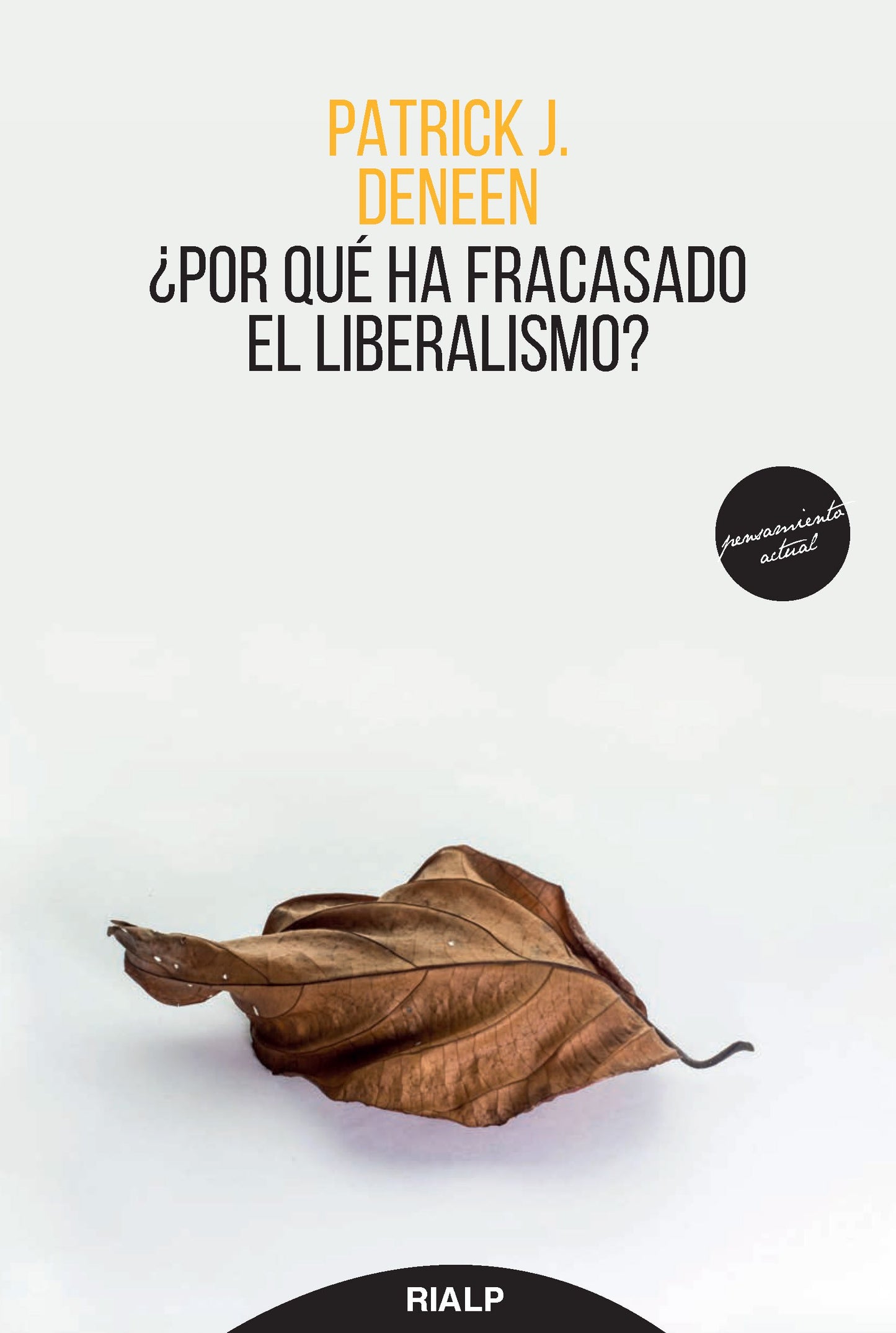 Libro: ¿Por qué ha fracasado el liberalismo? (Pensamiento Actual)