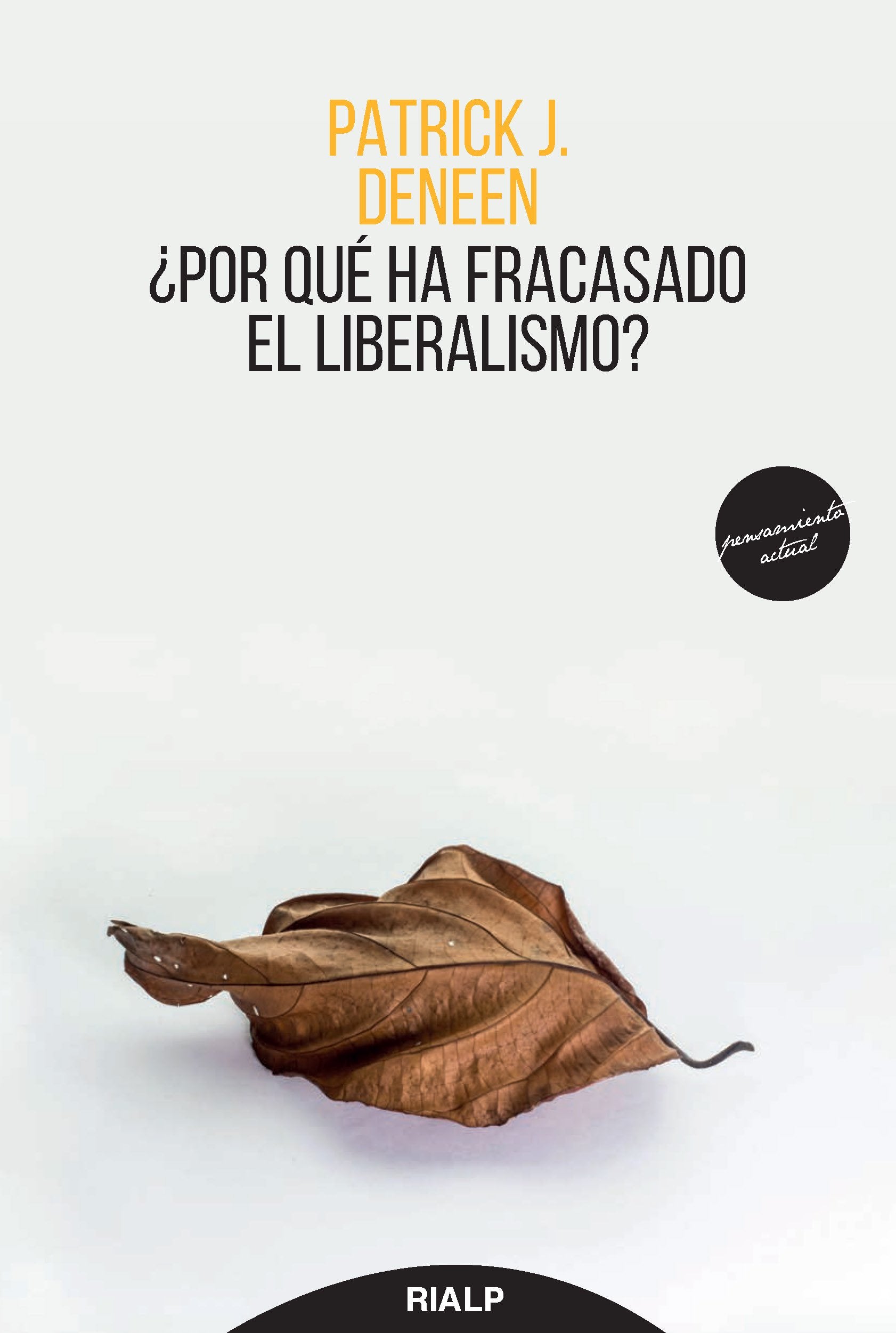 Libro: ¿Por qué ha fracasado el liberalismo? (Pensamiento Actual)
