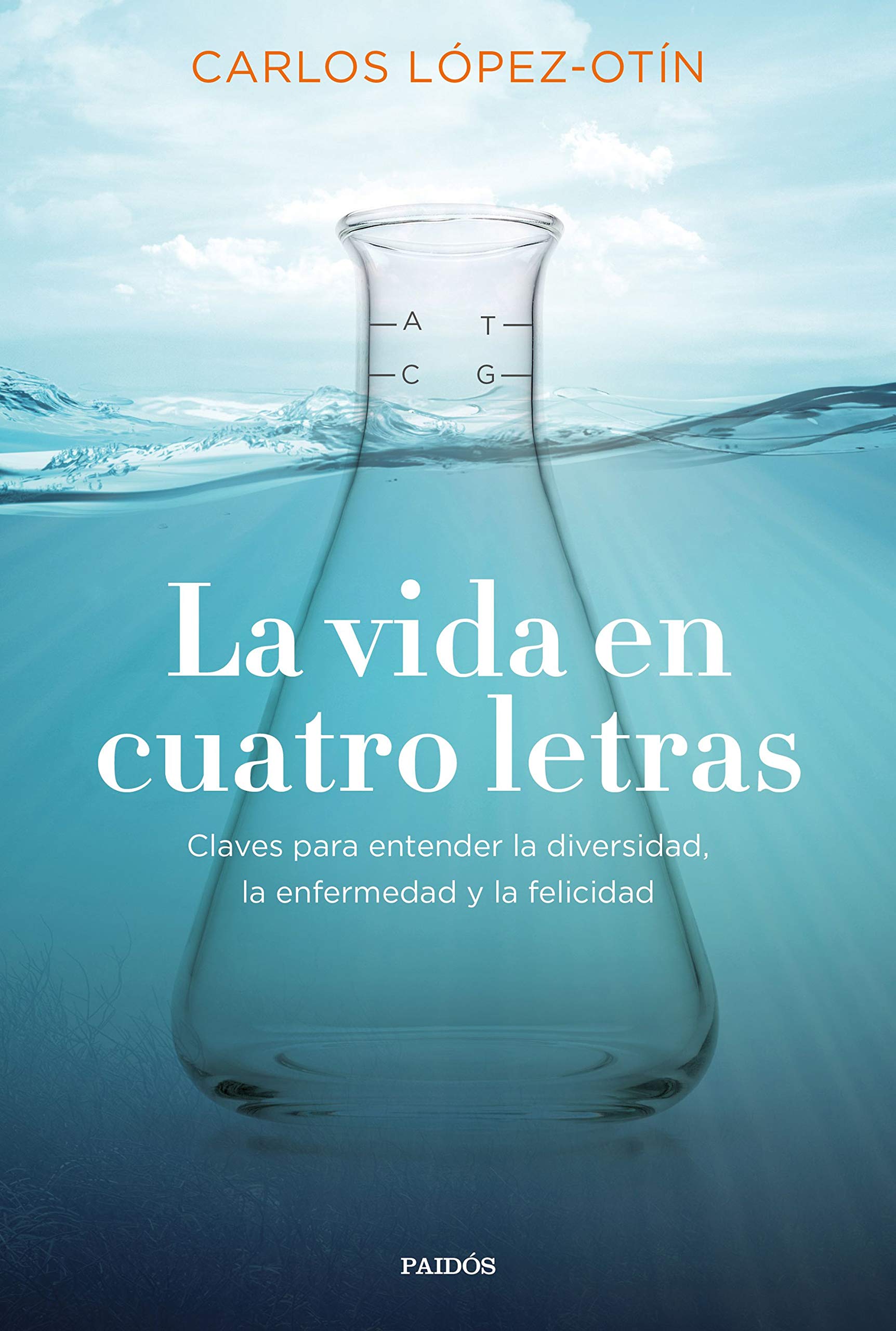 Libro: La vida en cuatro letras: Claves para entender la diversidad, la enfermedad y la felicidad