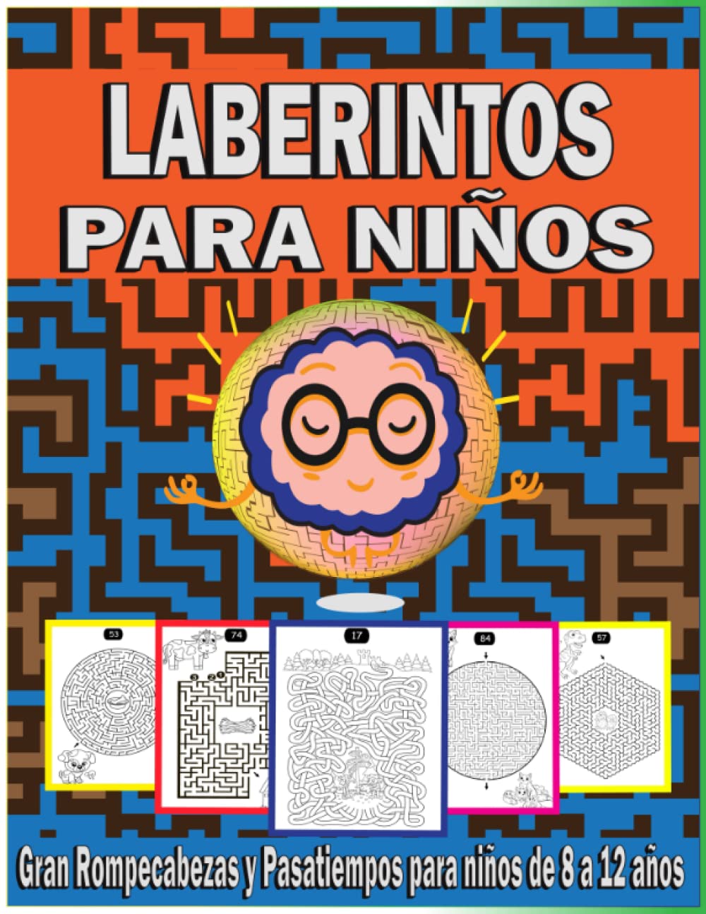 Libro: Laberintos Para Niños: Gran Rompecabezas y Pasatiempos para niños de 8 a 12 años, Cuaderno de actividades para infantiles de 6-12 años, Juego ... de 8-10 años, libro laberintos 7-9 años.