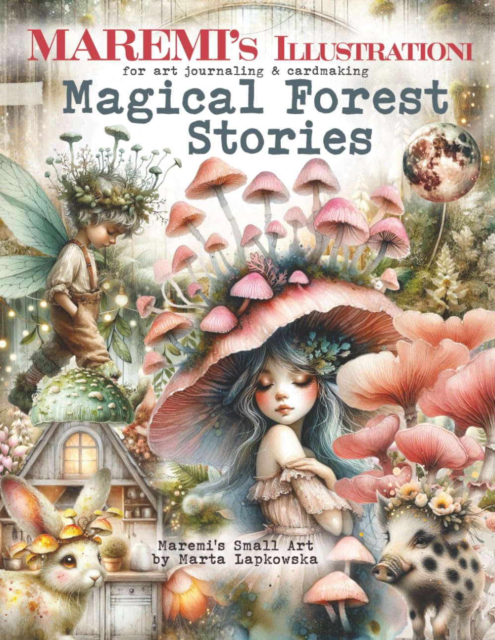 Libro: MAREMI'S Illustrationi for art journaling & cardmaking MAGICAL FOREST STORIES: 600+ Woodland Images