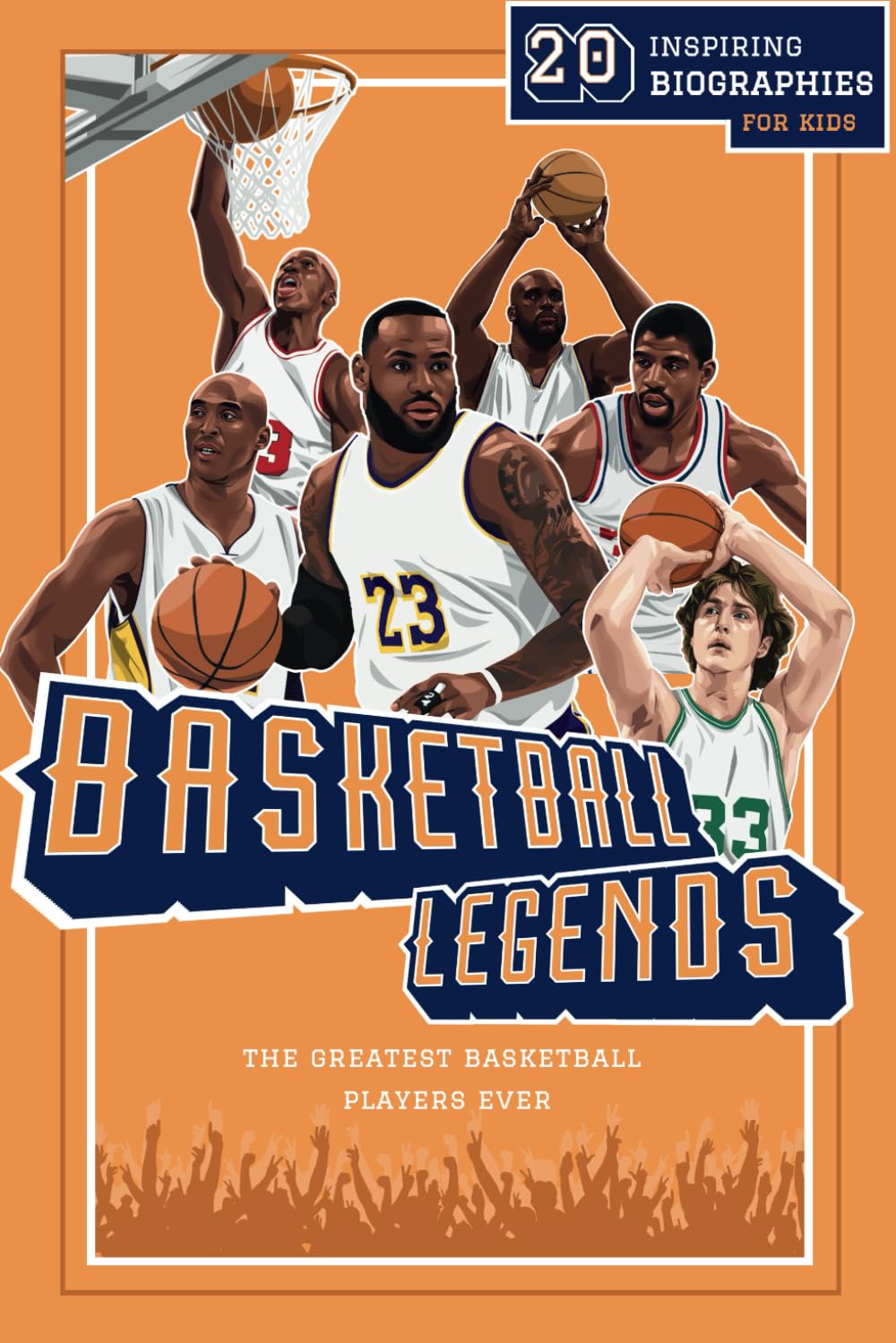Libro: Basketball Legends: 20 Inspiring Biographies For Kids - The Greatest Basketball Players Ever (Fun-Filled Basketball Books for Kids)