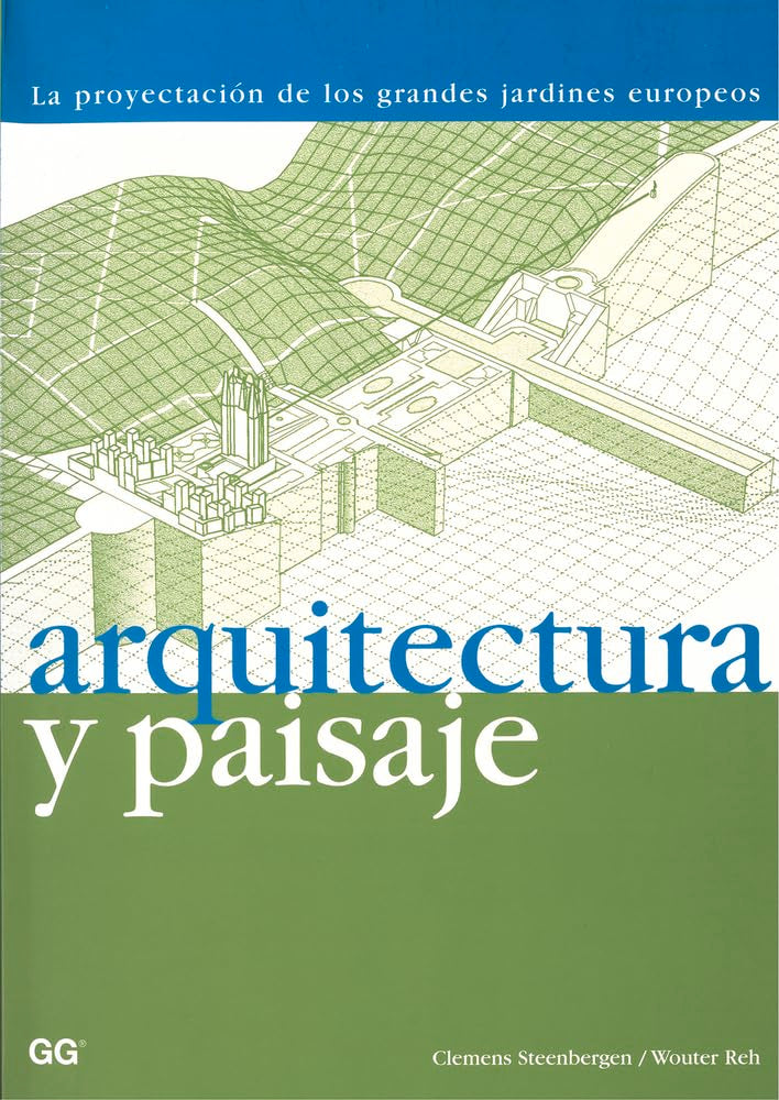 Libro: Arquitectura y paisaje: La proyectación de los grandes jardines europeos (Spanish Edition)