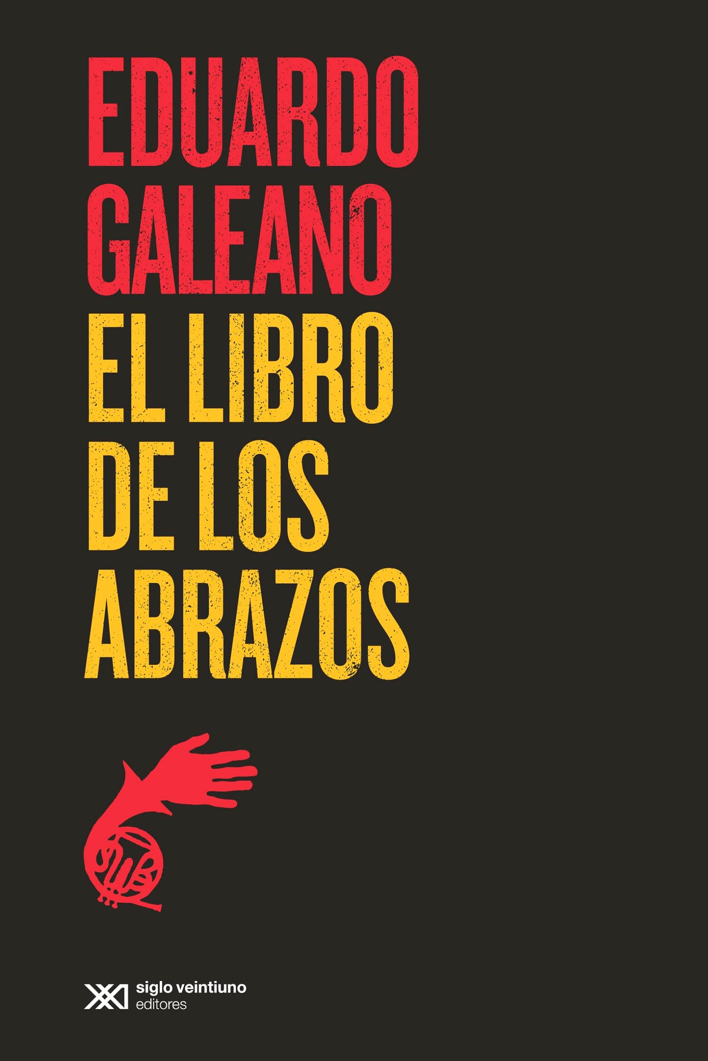 El libro de los abrazos (BIBLIOTECA EDUARDO GALEANO)