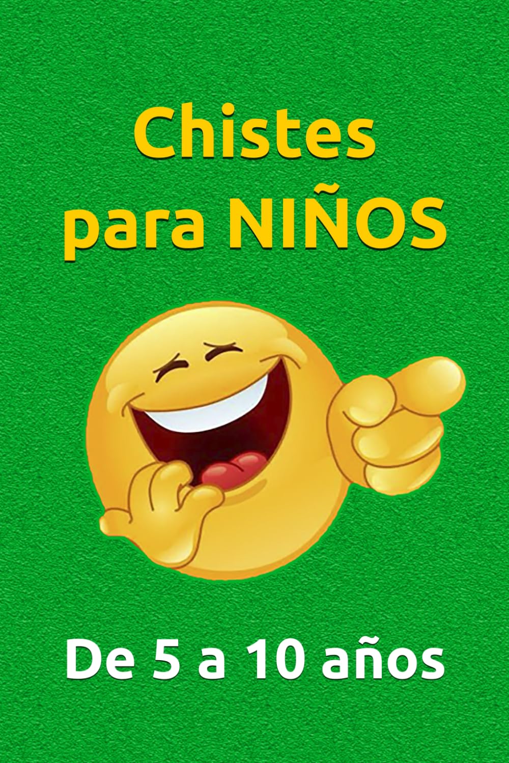 Libro de chistes para niños: Chistes cortos para niños de 5 a 10 años (Aprende Feliz)