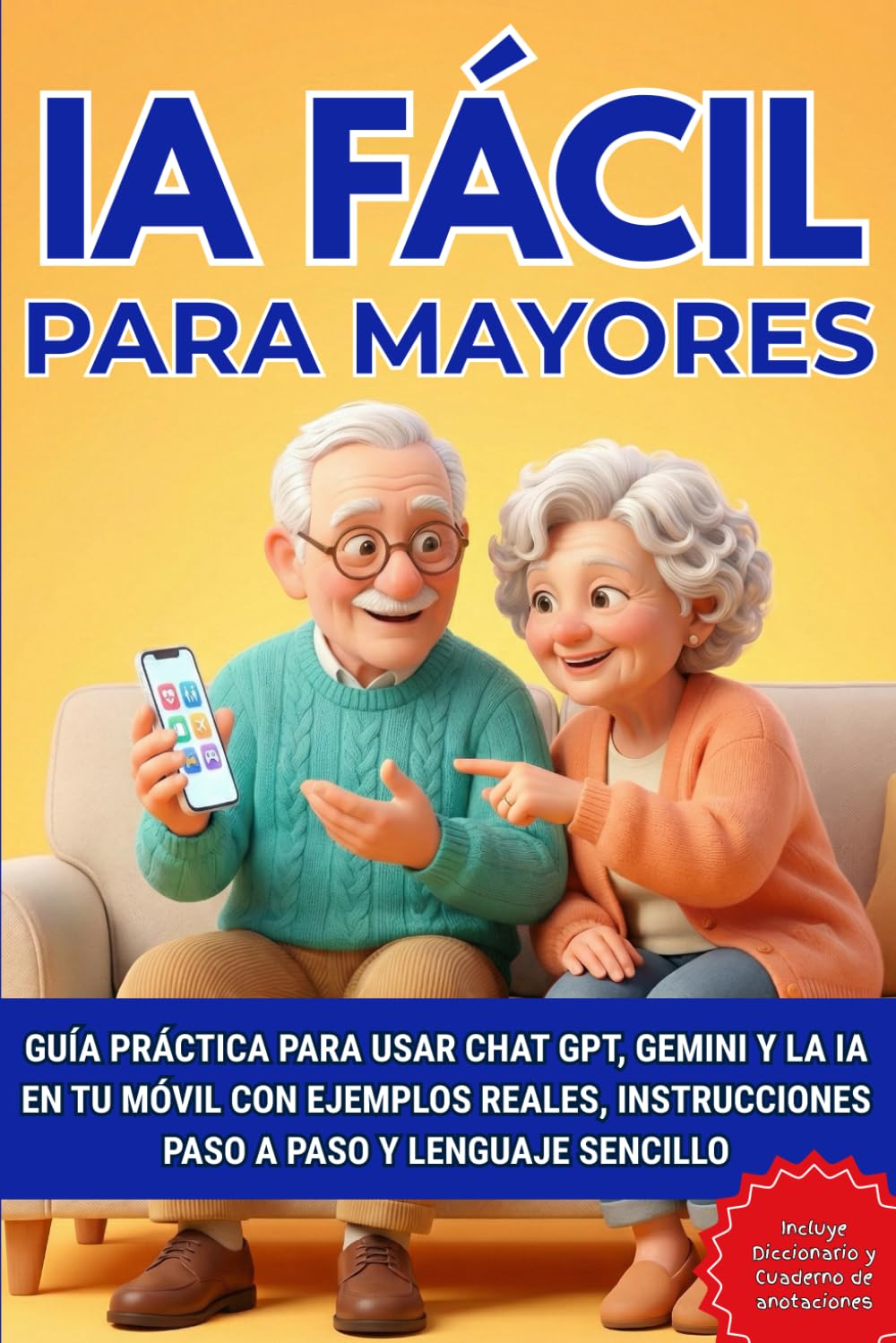 Libro: IA PARA MAYORES: Guía práctica para usar Chat GPT, Gemini y la IA en tu móvil con ejemplos reales, instrucciones paso a paso y lenguaje sencillo (Spanish Edition)