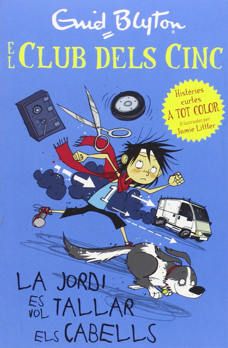 Libro: El Club Dels Cinc: La Jordi Es Vol Tallar Els Cabells, Históries Curtes a Tot Color