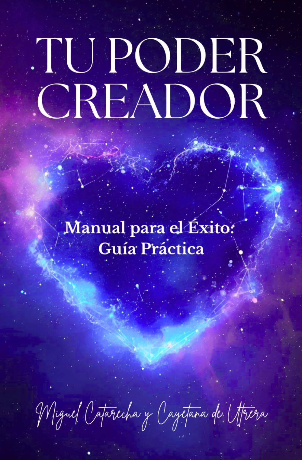 Libro: TU PODER CREADOR. Manual para el Éxito: Guía Práctica.