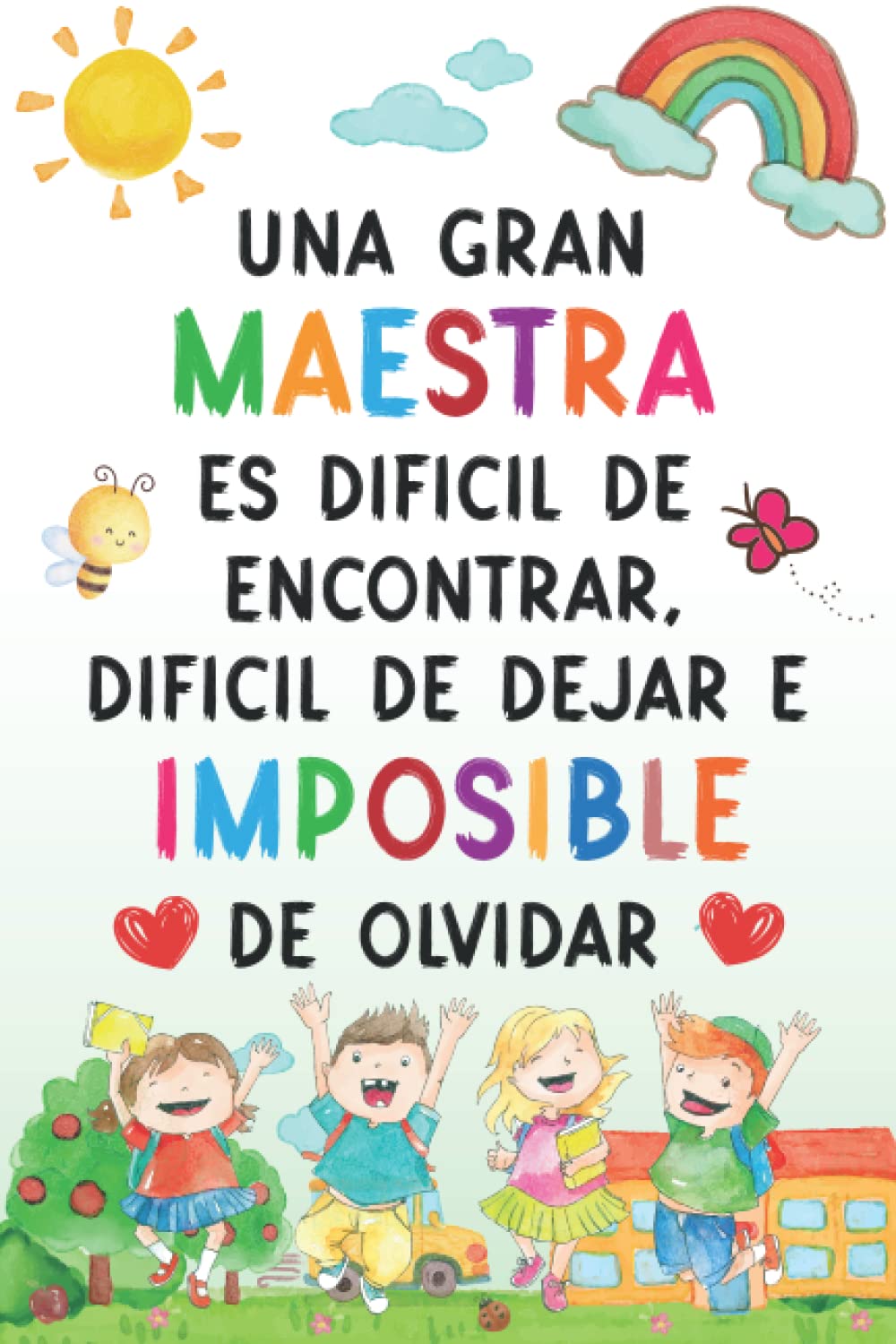 Libro: Una gran maestra es difícil de encontrar, difícil de dejar e imposible de olvidar: Cuaderno de Notas - Regalo Original Personalizado para Maestra Infantil - Libros Regalos Profesores Fin de Curso.