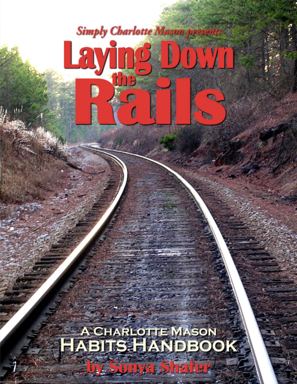 Libro: Laying Down the Rails: A Charlotte Mason Habits Handbook
