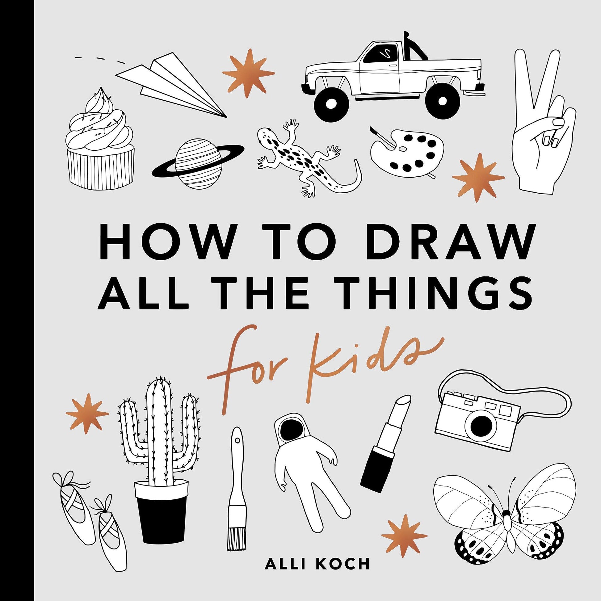 Libro: All the Things: How to Draw Books for Kids with Cars, Unicorns, Dragons, Cupcakes, and More: 1 (How to Draw For Kids Series)