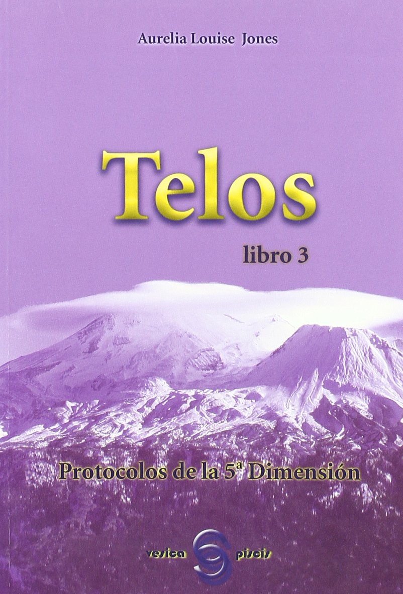 Libro: T E L O S libro 3: Protocolos de la 5ª dimensión