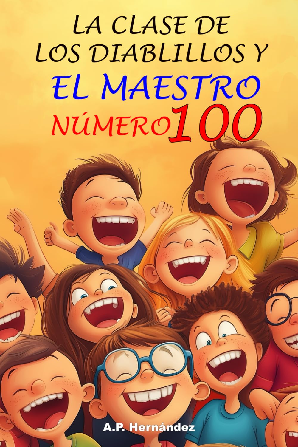 Libro: La clase de los diablillos y el maestro número 100: Novela Infantil / Juvenil - Libro de Suspense / Humor. Lectura de 8-9 a 11-12 años. Literatura Ficción (Spanish Edition)