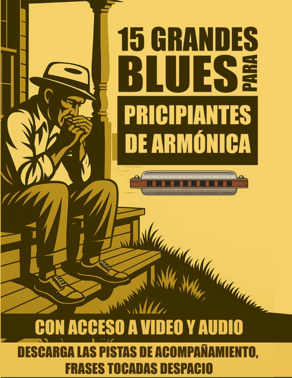 Libro: 15 grandes blues para principiantes de armónica: Toca blues legendarios en la armónica ahora mismo — sin necesidad de técnicas avanzadas