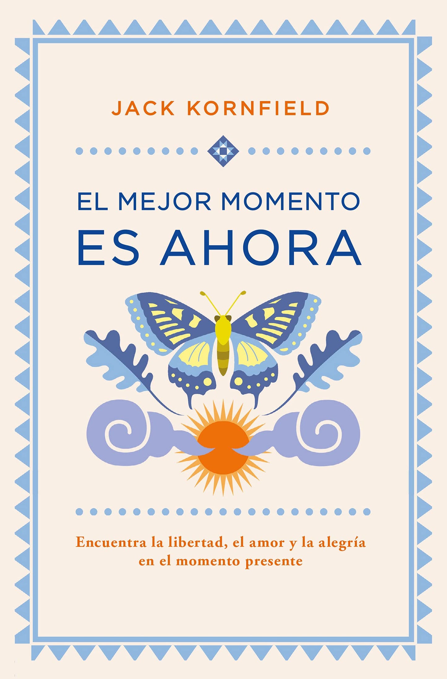 Libro: El mejor momento es ahora: Encuentra la libertad, el amor y la alegría en el momento presente