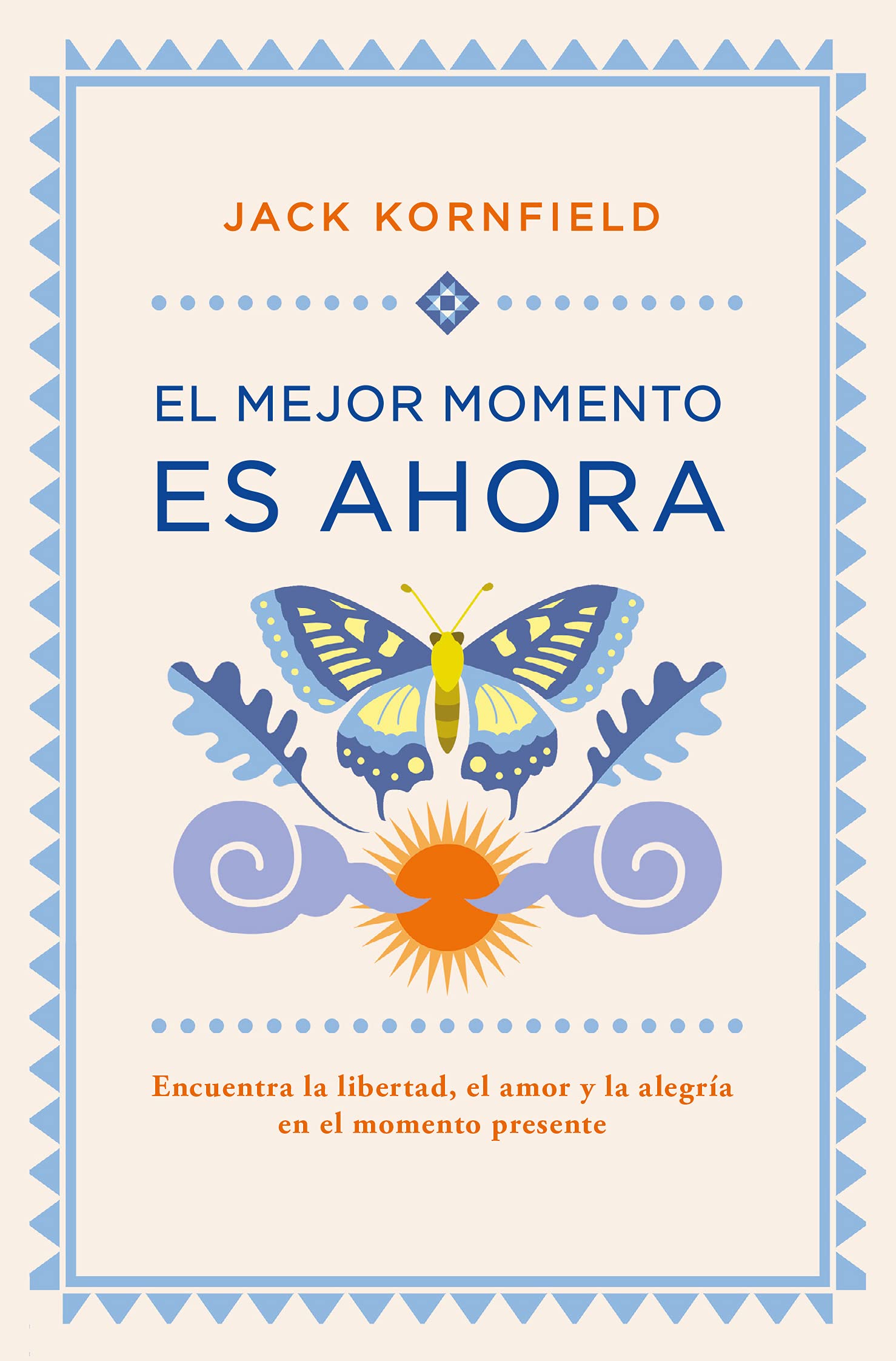 Libro: El mejor momento es ahora: Encuentra la libertad, el amor y la alegría en el momento presente