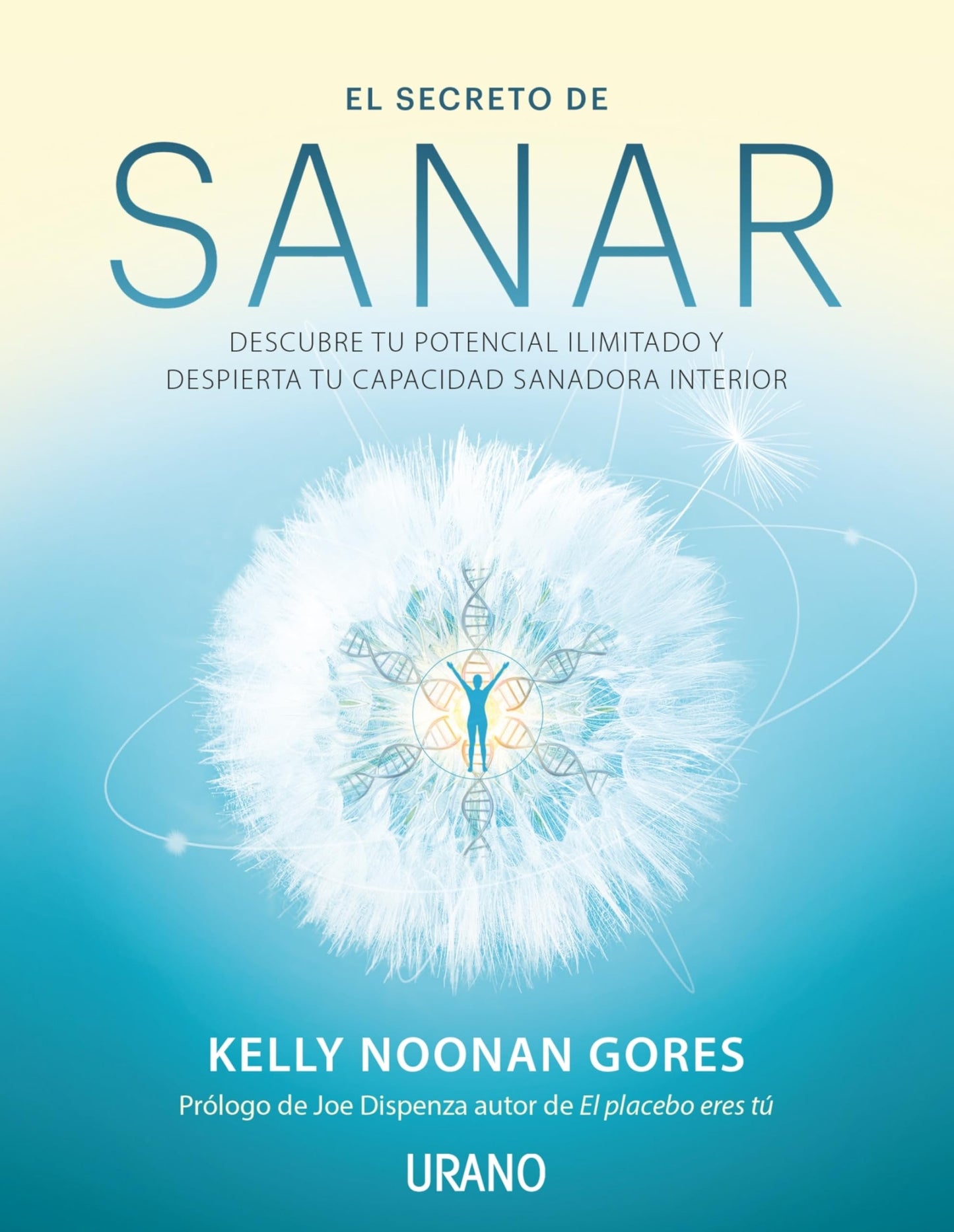 Libro: El secreto de sanar: Descubre tu potencial ilimitado y despierta tu capacidad sanadora interior. Prólogo de Joe Dispenza (Spanish Edition)