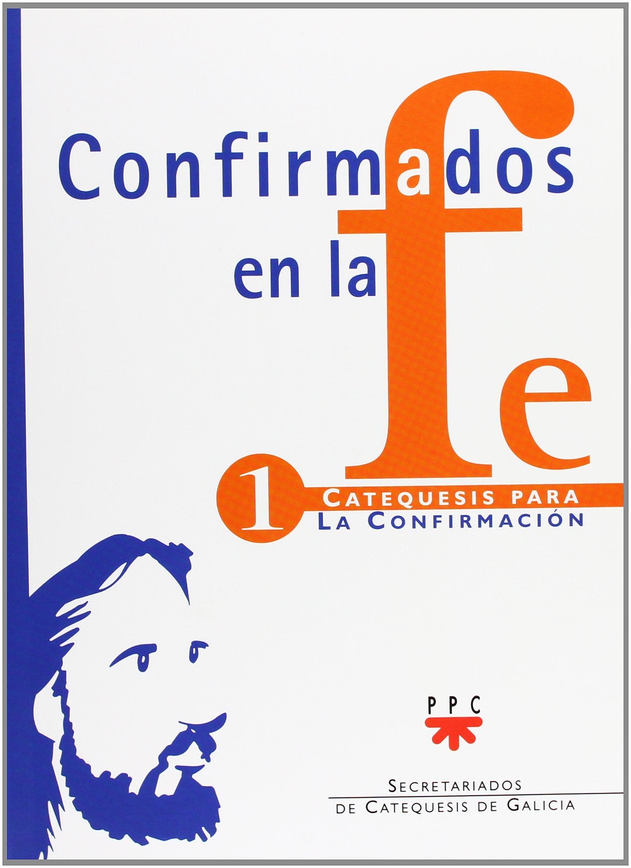 Libro: Confirmados En La Fe. Catequesis Para La Confirmación 1 (Catequesis Galicia)