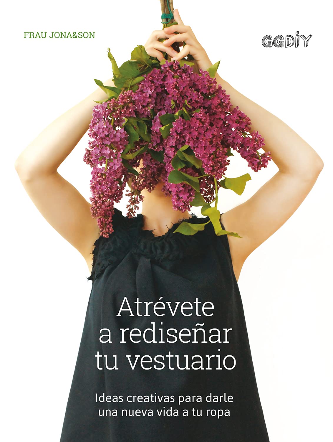 Libro: Atrévete a rediseñar tu vestuario: Ideas creativas para darle una nueva vida a tu ropa (Spanish Edition)