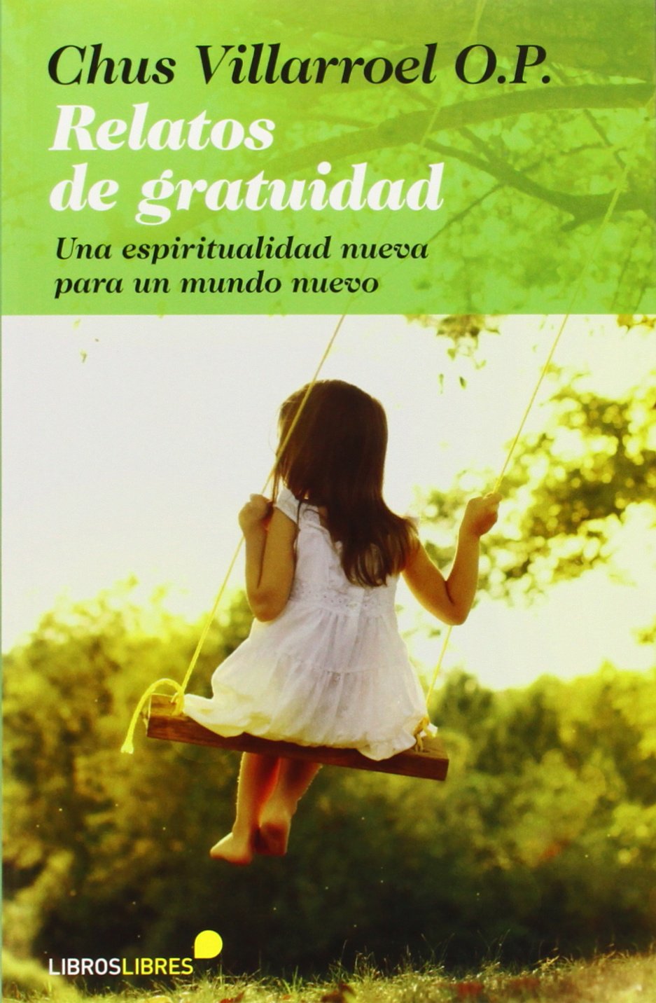 RELATOS DE GRATUIDAD: Una espiritualidad nueva para un mundo nuevo