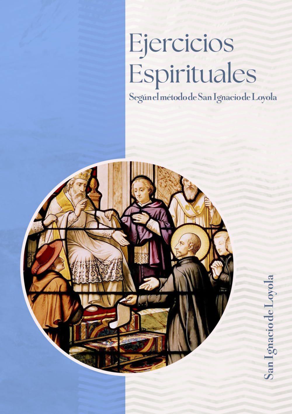 Libro: Ejercicios Espirituales: Según el Método de San Ignacio de Loyola