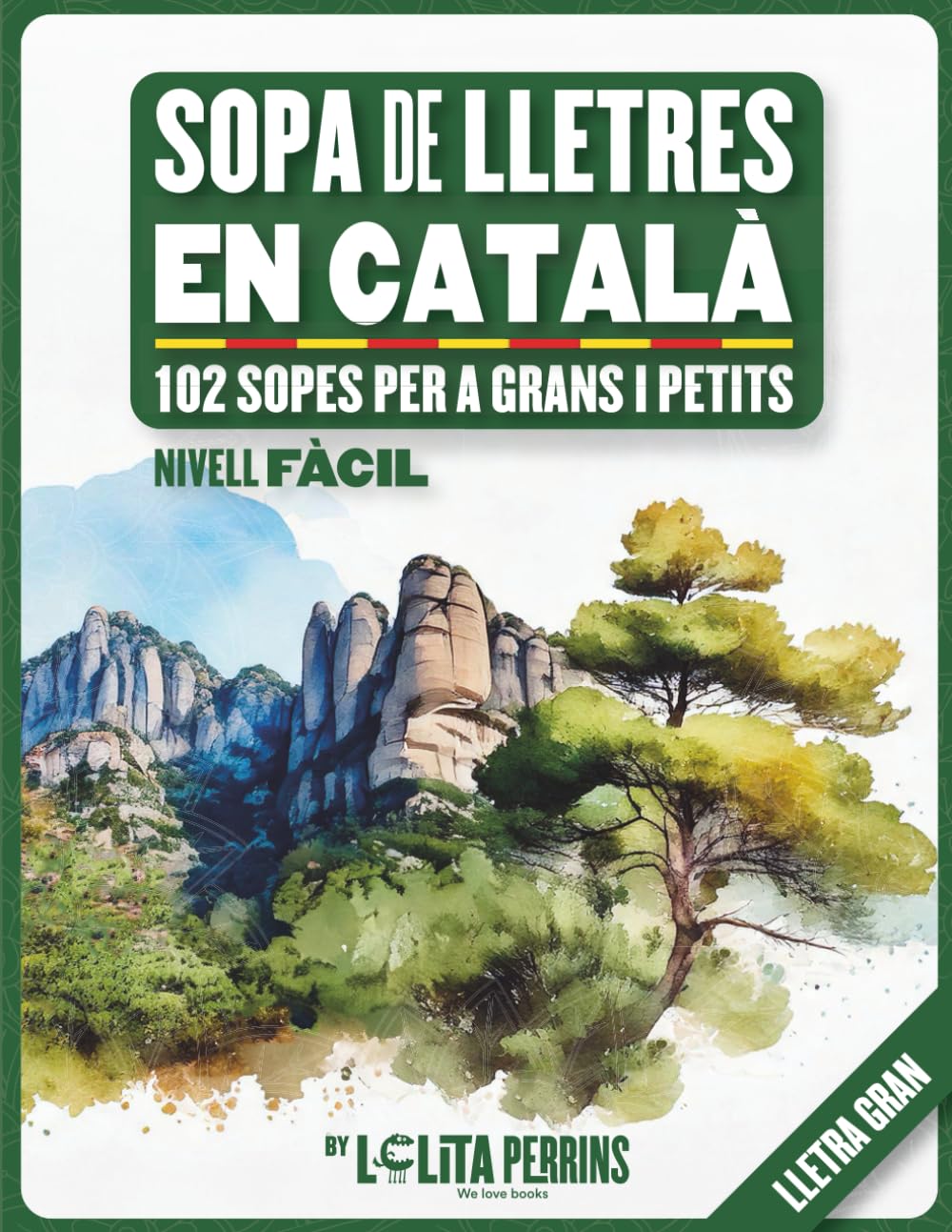 Libro: Sopa de Lletres en Català: 102 Sopes Fàcils amb Lletra Gran i Marges per a Pintar, el Passatemps Perfecte per a Grans i Petits (Passatemps en Català) (Catalan Edition)