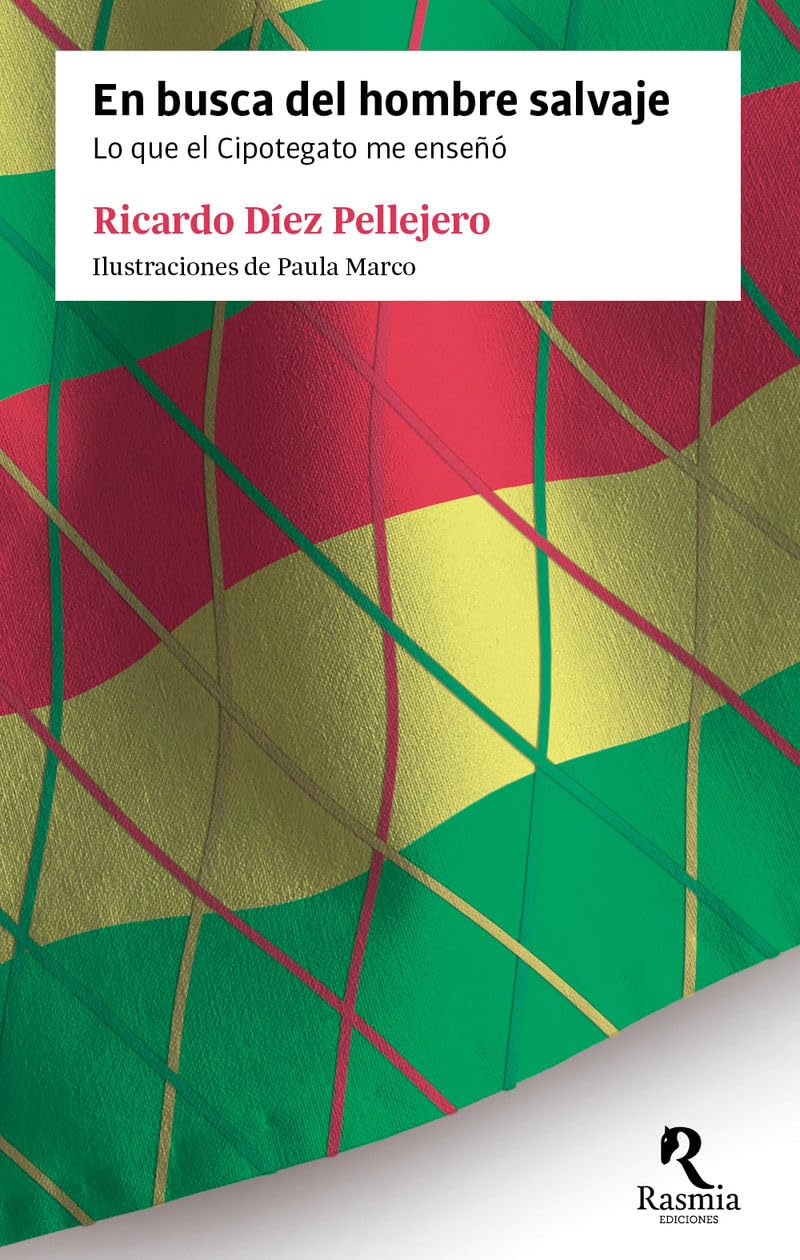 Libro: En busca del hombre salvaje: Lo que el Cipotegato me enseñó: 4 (Exergo)