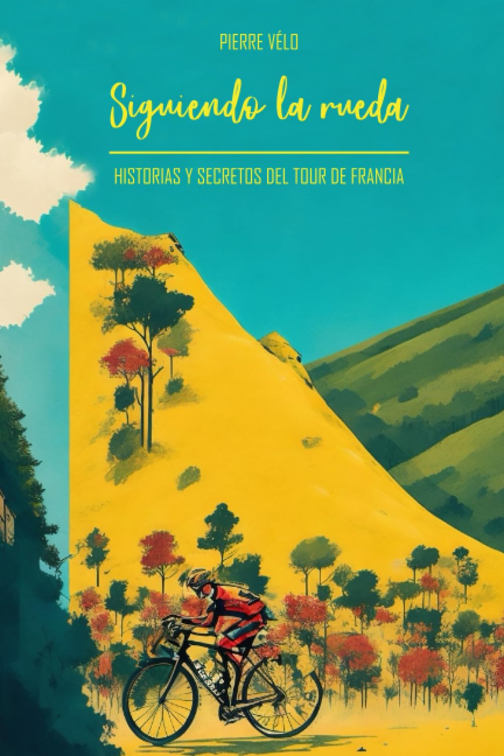 Libro: Siguiendo la Rueda: Historias y Secretos del Tour de Francia (Spanish Edition)