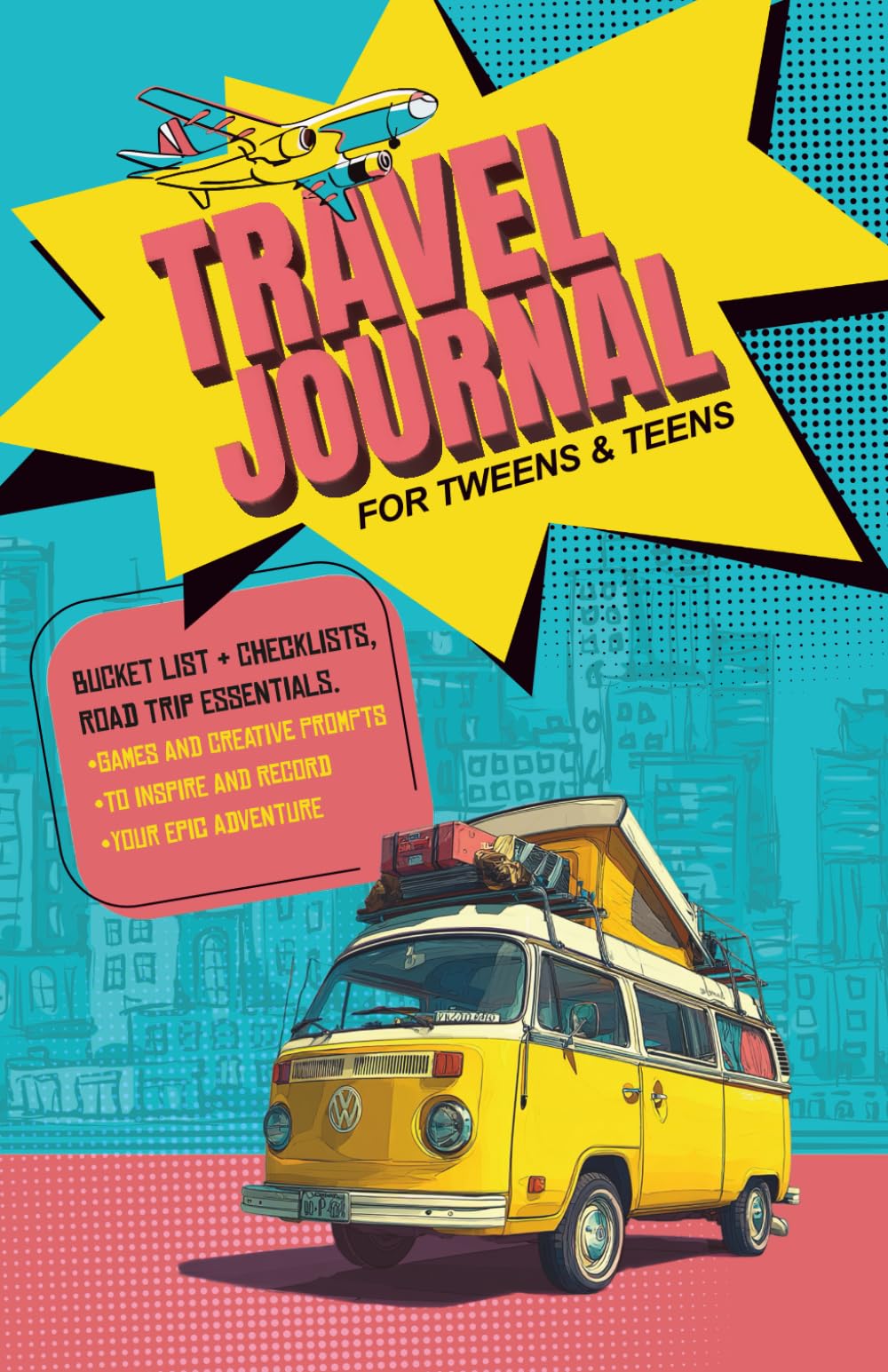 Libro: Travel Journal for Tweens and Teens: Fun Bucket List, Packing Checklists, Road Trip Essentials, Games and Creative Prompts to Record Epic Adventures and create Lifelong Memories