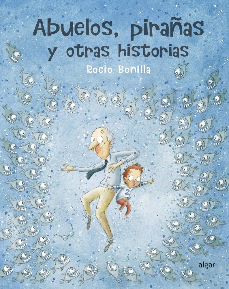 Libro: Abuelos, pirañas y otras historias: 124 (Álbumes ilustrados)