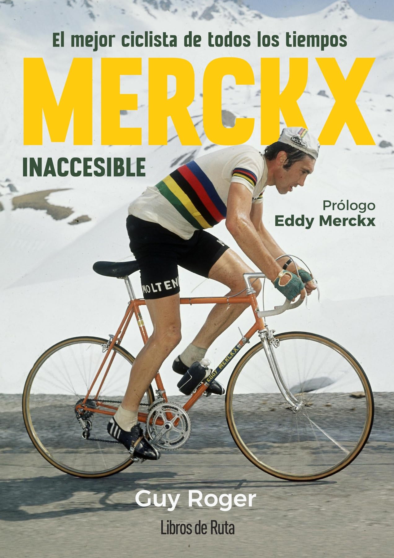 Libro: Merckx. Inaccesible: El mejor ciclista de todos los tiempos (Spanish Edition)